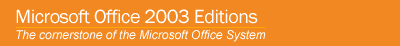 Microsoft Office 2003 Editions: The cornerstone of the Microsoft Office System